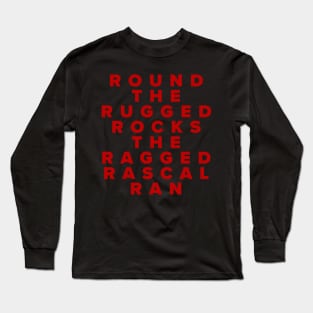 Round The Rugged Rocks The Ragged Rascal Ran Long Sleeve T-Shirt